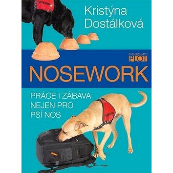 Nosework: Práce i zábava nejen pro psí nos (978-80-7428-339-0)