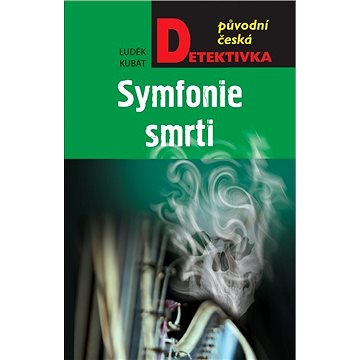 Symfonie smrti: původní česká detektivka (978-80-243-8656-0)