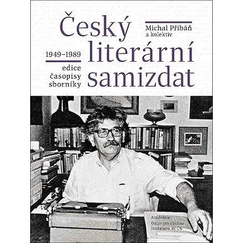 Český literární samizdat 1949-1989: edice, časopisy, sborníky (978-80-200-2903-4)