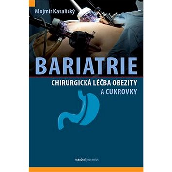 Bariatrie: Chirurgická léčba obezity a cukrovkych (978-80-7345-593-4)