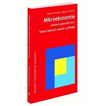 Mikroekonomie Sbírka řešených otázek a příklad (978-80-7400-260-1)