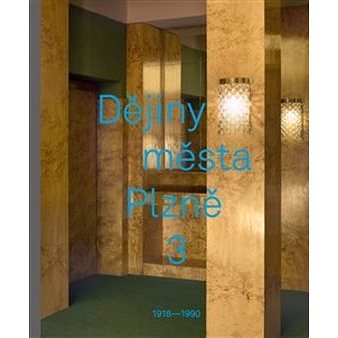 Dějiny města Plzně 3: 1918-1990 (978-80-87911-07-5)