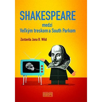 Shakespeare medzi Veľkým treskom a South Parkom (978-80-89666-70-6)