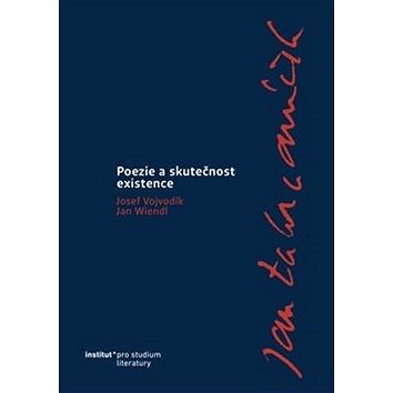 Poezie a skutečnost existence: Jan Zahradníček (978-80-87899-79-3)