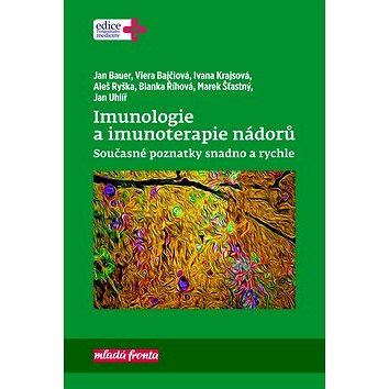 Imunologie a imunoterapie nádorů: Současné poznatky snadno a rychle (978-80-204-4944-3)