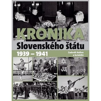 Kronika slovenského štátu 1939 - 1941 (978-80-7451-754-9)