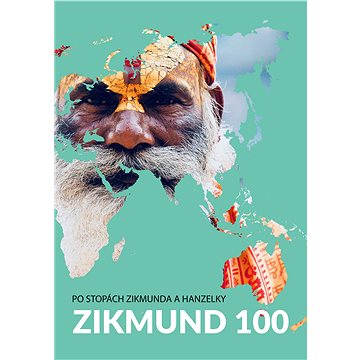 Zikmund 100: Po stopách Zikmunda a Hanzelky (978-80-264-2456-7)