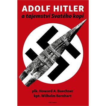 Adolf Hitler a tajemství svatého kopí (978-80-206-1786-6)