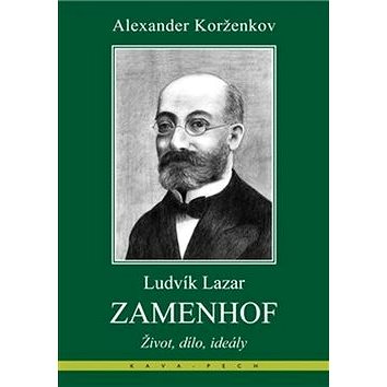 Ludvík Lazar Zamenhof: Život, dílo, ideály (978-80-87169-95-7)