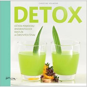 Detox: Očista pomocou divorastúcich rastlin a čerstvých štiav (978-80-8204-023-7)