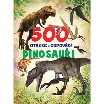 500 otázek a odpovědí Dinosauři (978-80-7567-417-3)