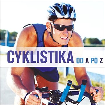 Cyklistika: od A po Z (978-80-7639-008-9)