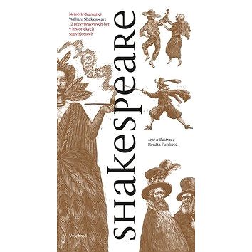 Shakespeare: 12 převyprávěných her v historických souvislostech (978-80-7601-100-7)