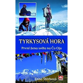 Tyrkysová hora: První žena světa na Čo Oju (978-80-7543-995-6)