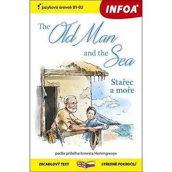 The Old Man and the Sea: zrcadlový text B1-B2 středně pokročilí (978-80-7547-359-2)