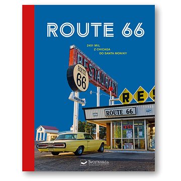 Route 66: 2451 mil z Chicaga do Santa Moniky (978-80-256-2580-4)