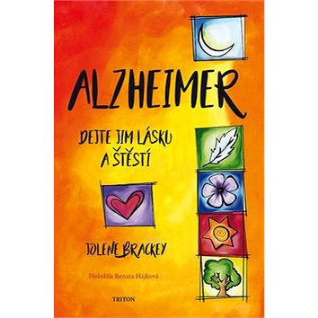 Alzheimer Dejte jim lásku a štěstí (978-80-7553-633-4)