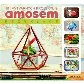 101 výtvarných projektů s AMOSem: Recyklace (978-80-264-2498-7)