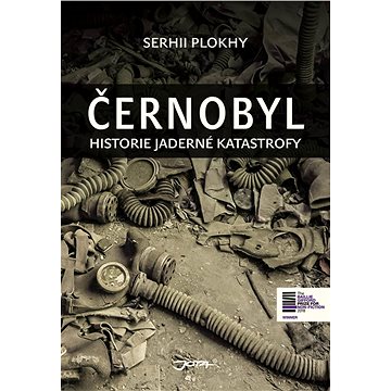 Černobyl: Historie jaderné katastrofy (978-80-7565-462-5)