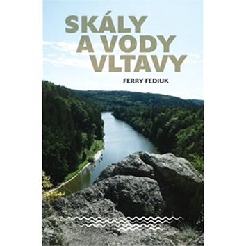 Skály a vody Vltavy (978-80-7363-943-3)
