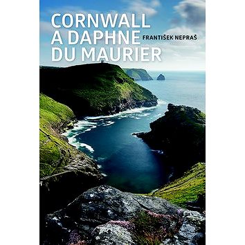 Cornwall a Daphne du Maurier (978-80-7422-669-4)