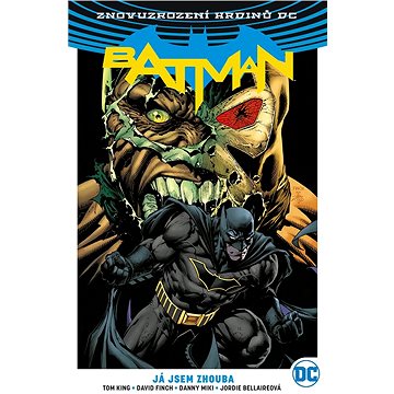 Znovuzrození hrdinů DC: Batman 3: Já jsem zhouba (978-80-7449-677-6)