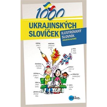 1000 ukrajinských slovíček: Ilustrovaný slovník (978-80-266-1396-1)