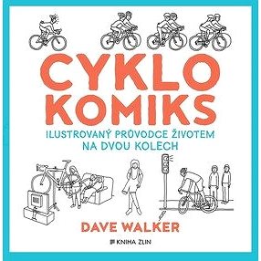 Cyklokomiks: Ilustrovaný průvodce životem na dvou kolech (978-80-7473-784-8)
