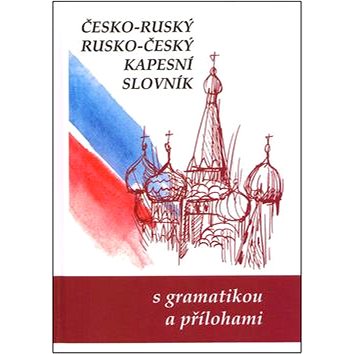 Česko-ruský rusko-český kapesní slovník: s gramatkou a přílohami (978-80-7182-309-4)