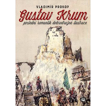 Gustav Krum: poslední romantik dobrodružné ilustrace (978-80-7264-192-5)