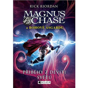 Magnus Chase a bohové Ásgardu Příběhy z devíti světů (978-80-253-4171-1)