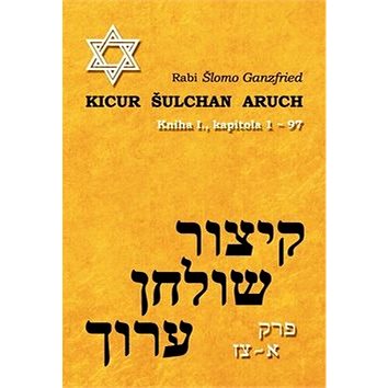 Kicur šulchan aruch: Kniha I. (978-80-87571-00-2)