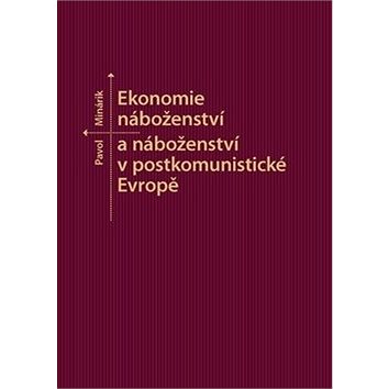 Ekonomie náboženství a náboženství v postkomunistické Evropě (978-80-210-9118-4)