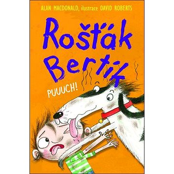 Rošťák Bertík Puuuch! (978-80-7211-553-2)