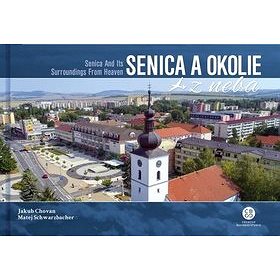 Senica a okolie z neba: Senica and Its Surroundings From Heaven (978-80-8144-214-8)