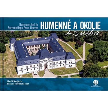Humenné a okolie z neba: Humenné and Its Surroundings From Heaven (978-80-8144-265-0)