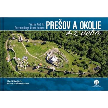 Prešov a okolie z neba: Prešov and Its Surroundings From Heaven (978-80-8144-254-4)