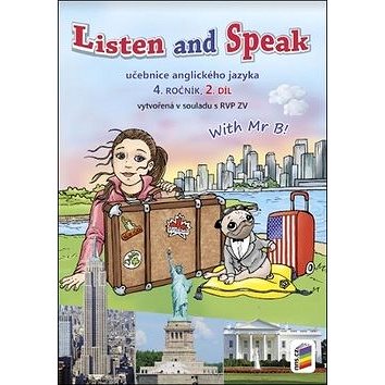 Listen and speak Učebnice anglického jazyka 4. ročník 2.díl: with Mr B! (978-80-7289-730-8)