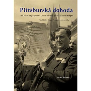 Novinka Pittsburská dohoda: 100 rokov od podpísania Česko-slovenskej dohody v Pittsburghu (978-80-8128-223-2)