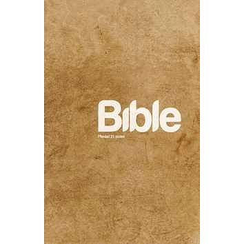 Bible: Překlad 21. století (978-80-87282-44-1)