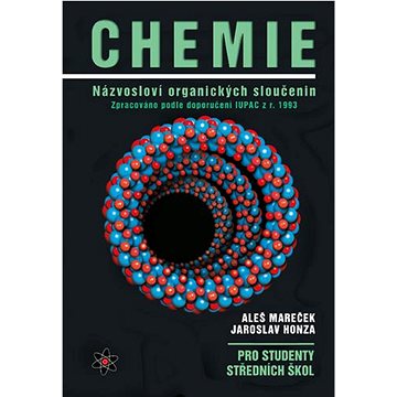 Chemie Názvosloví organických sloučenin: pro studenty středních škol (80-902401-3-2)