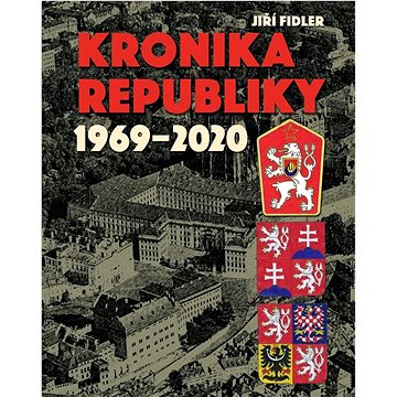 Kronika republiky 1969-2020 (978-80-7451-825-6)
