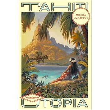 Tahiti Utópia (978-80-569-0182-3)