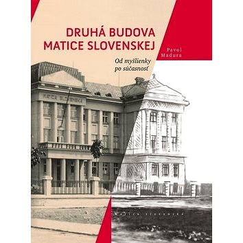 Druhá budova Matice Slovenskej: Od myšlienky po súčasnosť (978-80-8128-227-0)