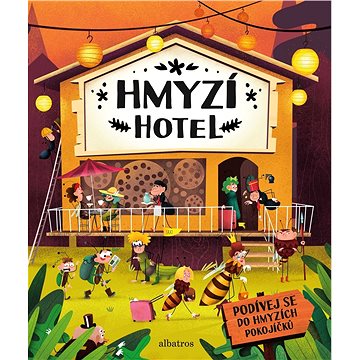 Hmyzí hotel: Podívejte se do hmyzích pokojíčků (978-80-00-05350-9)