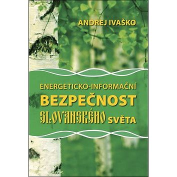 Energeticko-informační bezpečnost slovanského světa (978-80-906948-7-3)