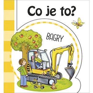 Co je to? Bagry (978-80-7547-402-5)