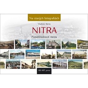 Nitra: Pamätihodnosti mesta (978-80-89850-36-5)
