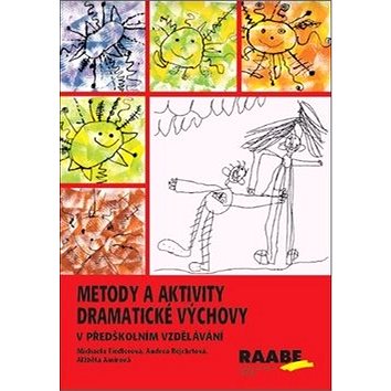 Metody a aktivity dramatické výchovy v předškolním vzdělávání (978-80-7496-430-5)