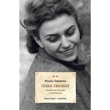 Česká trilogie: Vězeňkyní Hitlera i Gottwalda (978-80-200-2968-3)